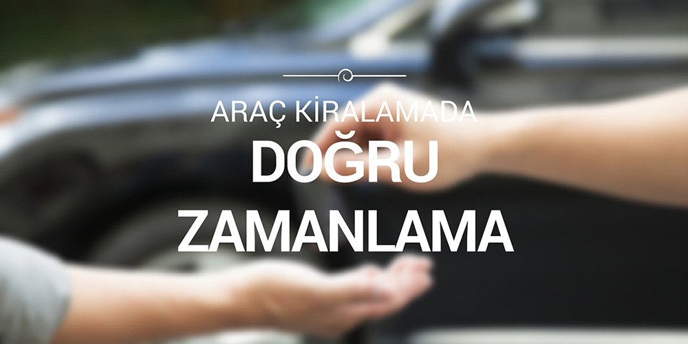 Araç Kiralama Rezervasyonunuzu Yapmak İçin En Doğru Zaman Nedir? bit.ly/2a5Xm7C