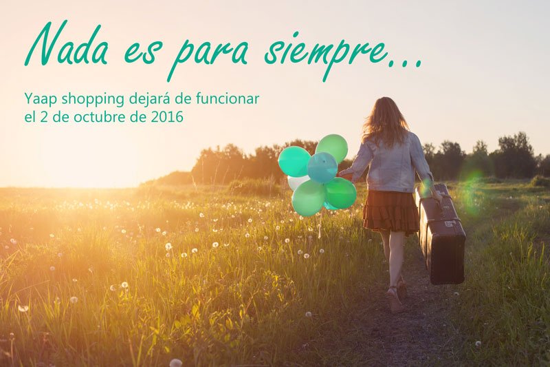 YaapShopping's tweet photo. Nada es para siempre... Lamentamos decirte que Yaap shopping dejará de funcionar el próximo 2 de octubre. https://t.co/7mtTnlEJCa