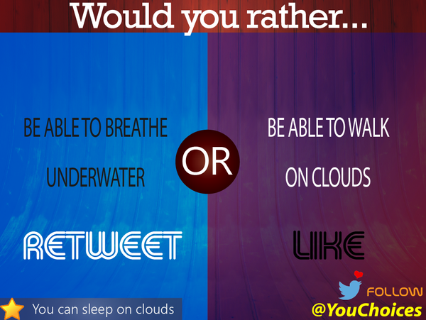 YouChoices's tweet image. Underwater or clouds?