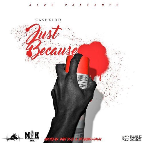 [Mixtape] Cash Kidd - Just Because <a href="/DJ_YoungShawn/">The Streets Source (ShowOutShawn)</a> <a href="/Spinrilla/">Spinrilla</a> » spnr.la/1T22rC2I