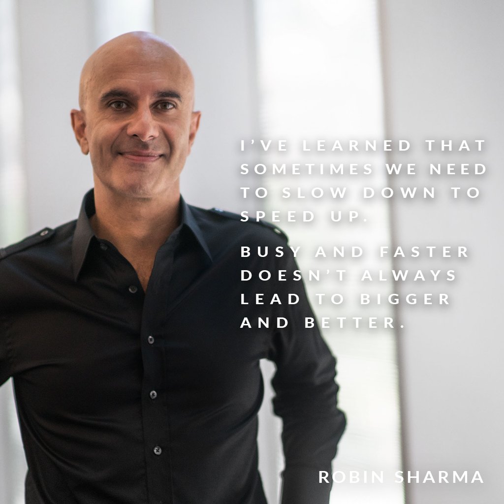 RobinSharma's tweet photo. I’ve learned that sometimes we need to slow down to speed up. https://t.co/GkDVN4yGDM