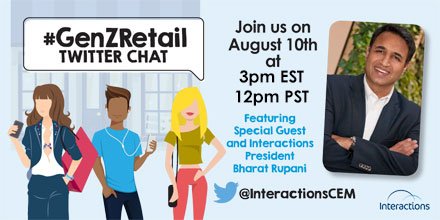 InteractionsCEM's tweet photo. Join us for a Twitter Chat Aug 10th at 3pm EST/12pm PST - we're talking all about #GenZRetail with Bharat Rupani! https://t.co/44ZjBdGZqe