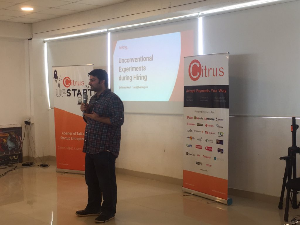 CitrusPay's tweet photo. #UpStart 5 Unconventional Experiments in Hiring by @rishabhkaul co-founder of @BelongCo at @BHIVE_Workspace https://t.co/KsPEnSIGww