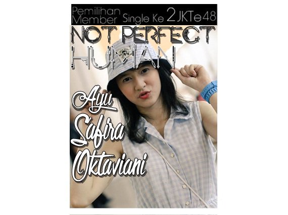 InfoJKTe48's tweet photo. Ayu Safira Oktaviani #NotPerfectHuman [Pemilihan Senbatsu Single Ke 2] https://t.co/OJilNvkhMs