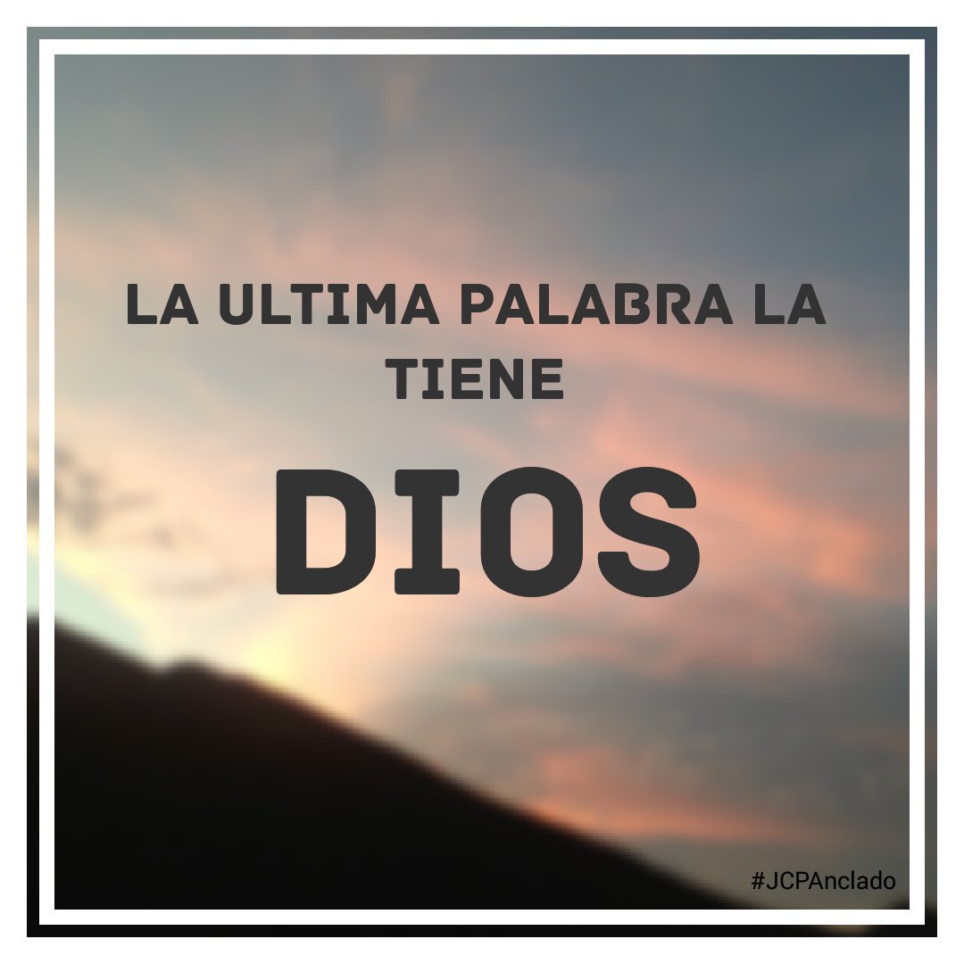 _Estoesasii's tweet photo. Mensaje del día 
-LA ULTIMA PALABRA LA TIENE DIOS #FelizSabado https://t.co/4ClKUh7Daj