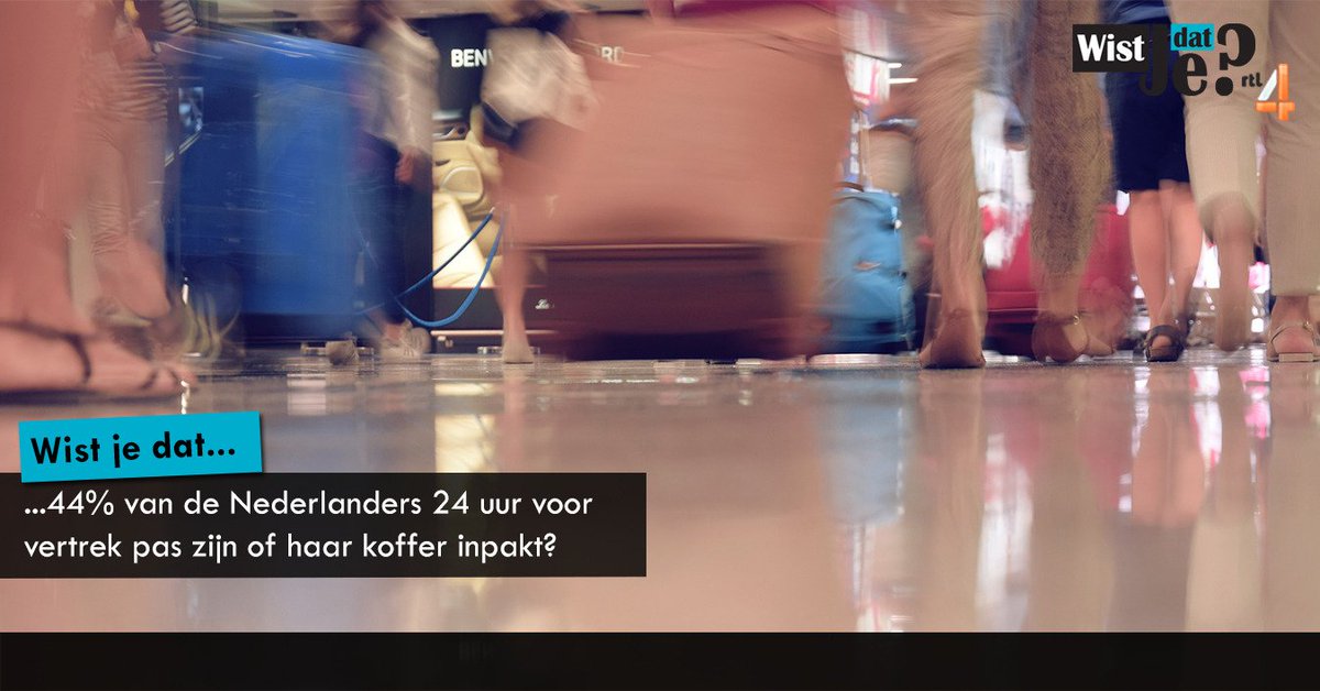 14% pakt hun koffer zelfs een paar uur voor vertrek in. #WJD #RTL4