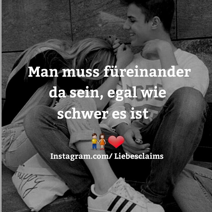 Liebesclaims Man Muss Fureinander Da Sein Egal Wie Schwer Es Ist Liebe Freunde Freundschaft Spruch Spruche