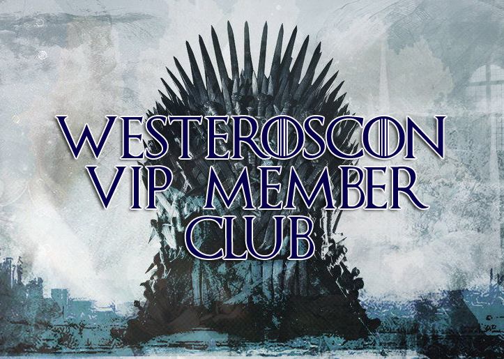 Just 7 Days Left to buy tickets and be included in our VIP Club! WesterosCon.com $80 includes meals.