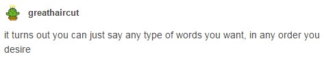 me when i’ve done a lot of syntactic analysis and run out of explanations