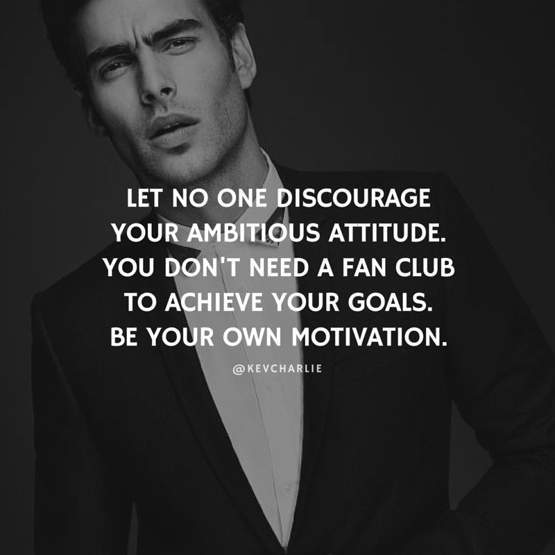 gentleman_kev1's tweet photo. Let no one discourage your ambitious attitude. You don't need a fan club to achieve your goals. Be your own ... https://t.co/dAabKOqF9i