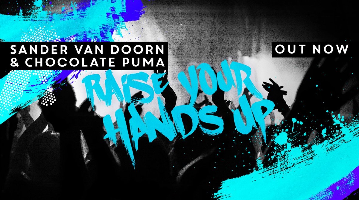 SandervanDoorn's tweet photo. Raise Your Hands Up, my new collab with @ChocolatePuma, is OUT NOW! Get it on Beatport here: https://t.co/LoyF9Dx3r6 https://t.co/jjIwr3ND5Q