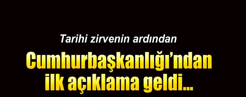 Tarihi zirvenin ardından... Cumhurbaşkanlığı'ndan ilk açıklama geldi! bit.ly/2anQggg