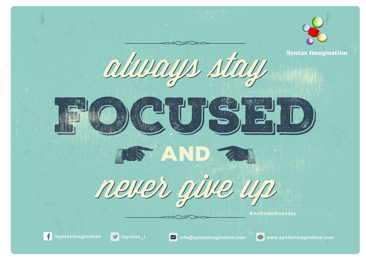 syntax_i's tweet photo. "Always stay focused and never give up" #motivatedtuesday https://t.co/GIevHrEYJl