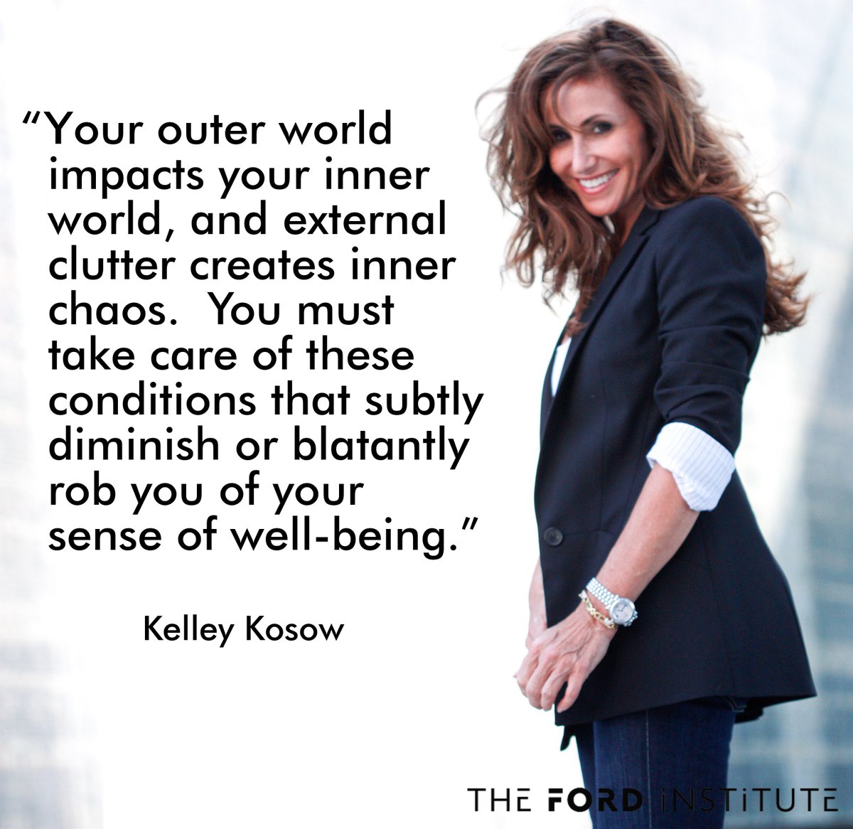 Debbie_Ford's tweet image. “Your outer world impacts your inner world, and external clutter creates...” Kelley Kosow
#TheFordInstitute