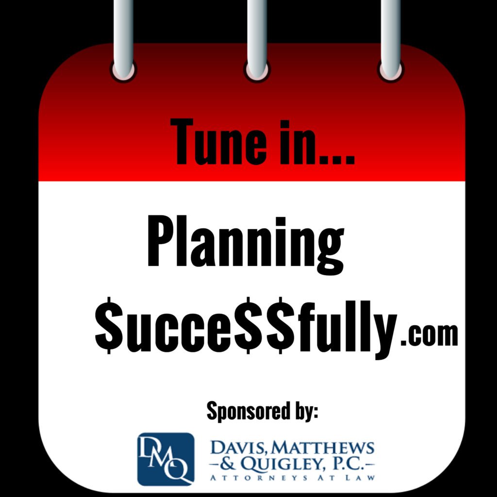 Tune in 11am Today on  www.Planning Successfully.com with <a href="/MatthewThiry/">Matthew Thiry</a> dmqlaw.com #Business