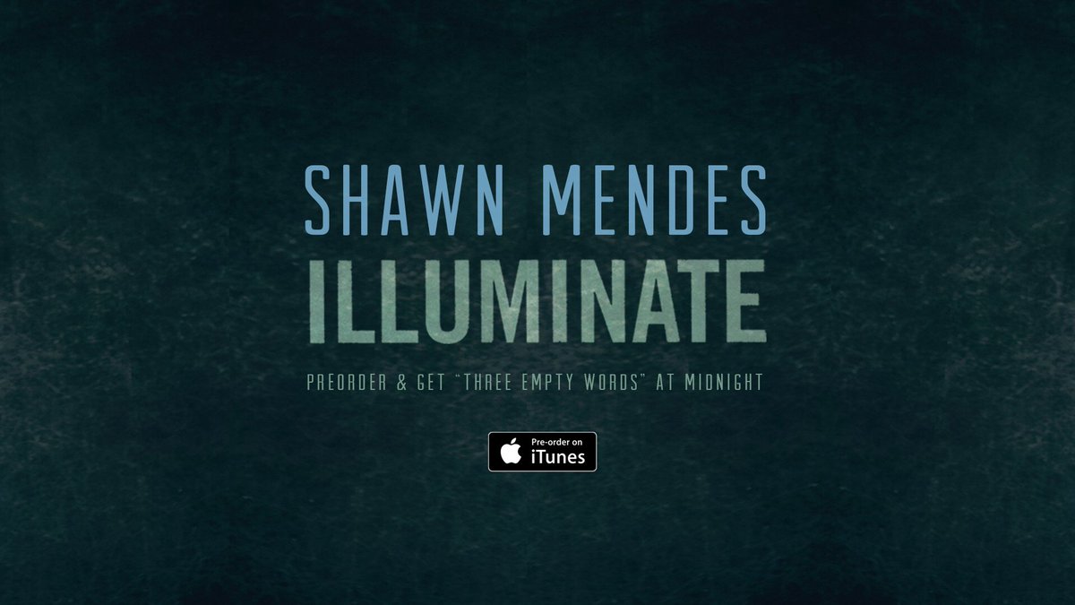 ShawnAccess's tweet photo. Preorder Illuminate &amp; get #ThreeEmptyWordsAtMidnight tonight 🙆🏻 https://t.co/YKBgLq4WhS