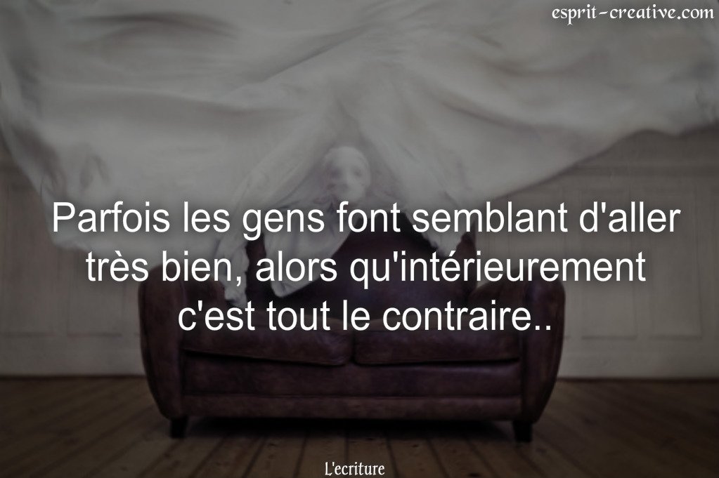 Twitter 上的l Ecriture Parfois Les Gens Font Semblant D Aller Tres Bien Alors Qu Interieurement C Est Tout Le Contraire Citation T Co 3i5dfhsj1j Twitter Twitter 上的l Ecriture Parfois Les Gens Font Semblant D Aller Tres Bien Alors Qu Interieurement C Est Tout Le Contraire Citation T Co 3i5dfhsj1j Twitter