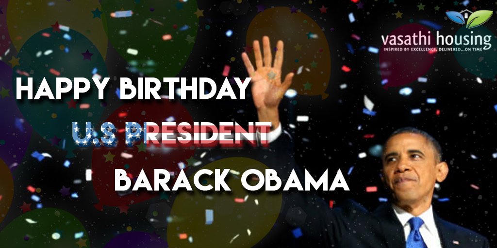 VasathiHousing's tweet photo. A Shoutout from #Vasathi: #HappyBirthday #Obama! https://t.co/5qZQQknUNg