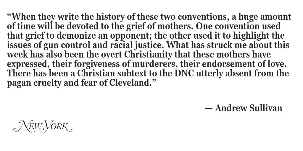 NYMag's tweet photo. Andrew Sullivan on the grieving mothers at the #DNC: https://t.co/7lSpJ88eDV https://t.co/ILElfOAxTq