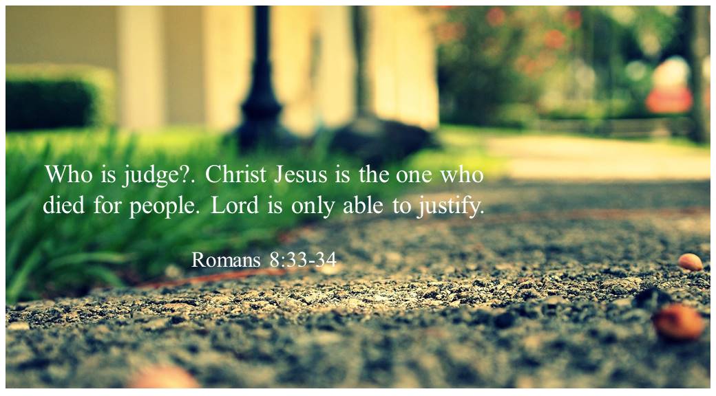 New House New Life Who Shall Bring Any Charge Against God S Elect It Is God Who Justifies Romans 8 33 34