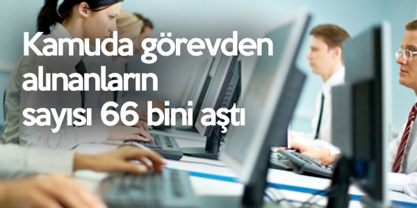 Kamuda görevden alınanların sayısı 66 bini aştı

goo.gl/yY9d8J