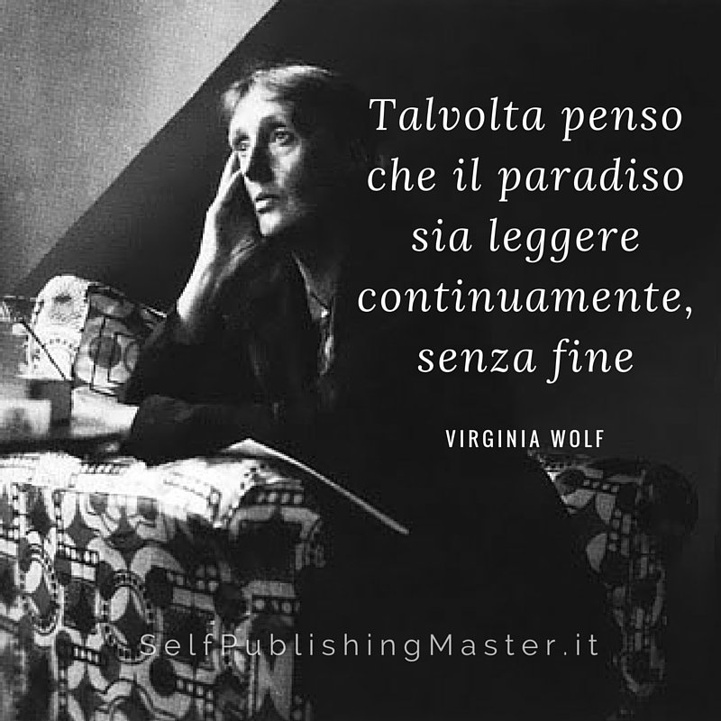 Libroza's tweet image. Talvolta penso che il paradiso sia leggere continuamente, senza fine (V. Wolf) #paroledautore #citazioni