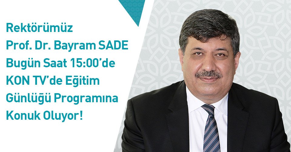 Rektörümüz <a href="/bayramsade/">Bayram Sade</a> Bugün Saat 15:00'de KON TV'de Eğitim Günlüğü Programına Konuk Oluyor:karatay.edu.tr/duyurular/habe…