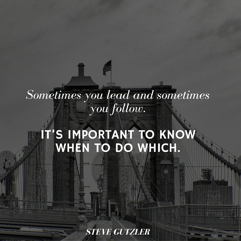 SteveGutzler's tweet photo. Sometimes we lead and sometimes we follow. Knowing when to do each demonstrates #leadership. https://t.co/bOv7AJsXEa