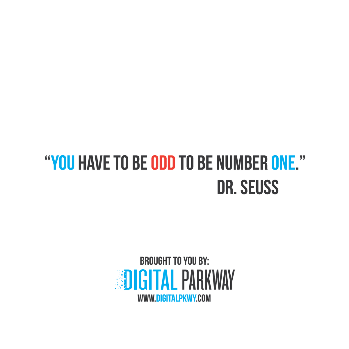 DigitalParkway's tweet photo. #inspiration #DrSeuss #ThursdayThoughts #TransformationThursday #IfYourDayIsBadAlwaysRemember #StriveForGreatness https://t.co/WAF8digOs3