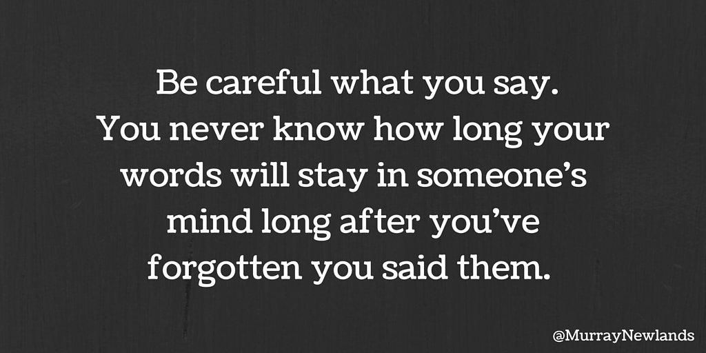 MurrayNewlands's tweet photo. Be careful what you say. Words are more powerful than you think! #CreatePositivity #BeKind #ThursdayThoughts https://t.co/09TdtzvnQN