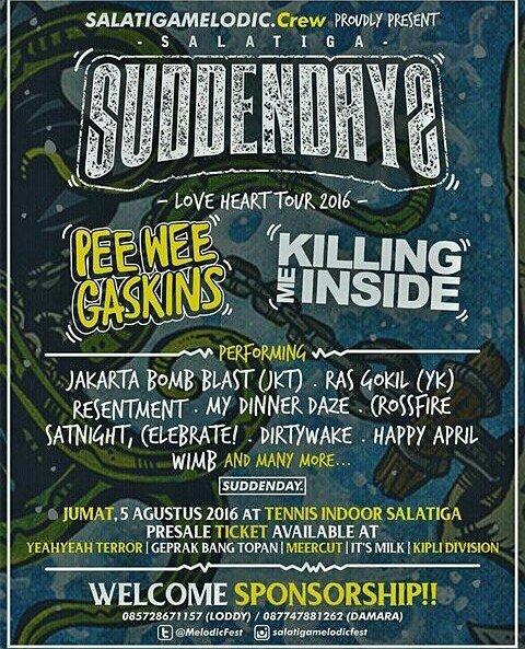 <a href="/MelodicFest/">#SalatigaMelodicCrew</a> SUDDENDAYS love hearth tour 2016 w/ <a href="/KILLINGMEINSIDE/">Killing Me Inside</a> <a href="/PWGofficial/">Pee Wee Gaskins</a> <a href="/JABLAST/">Jakarta Bomb Blast™</a> @RASGOKIL dll
