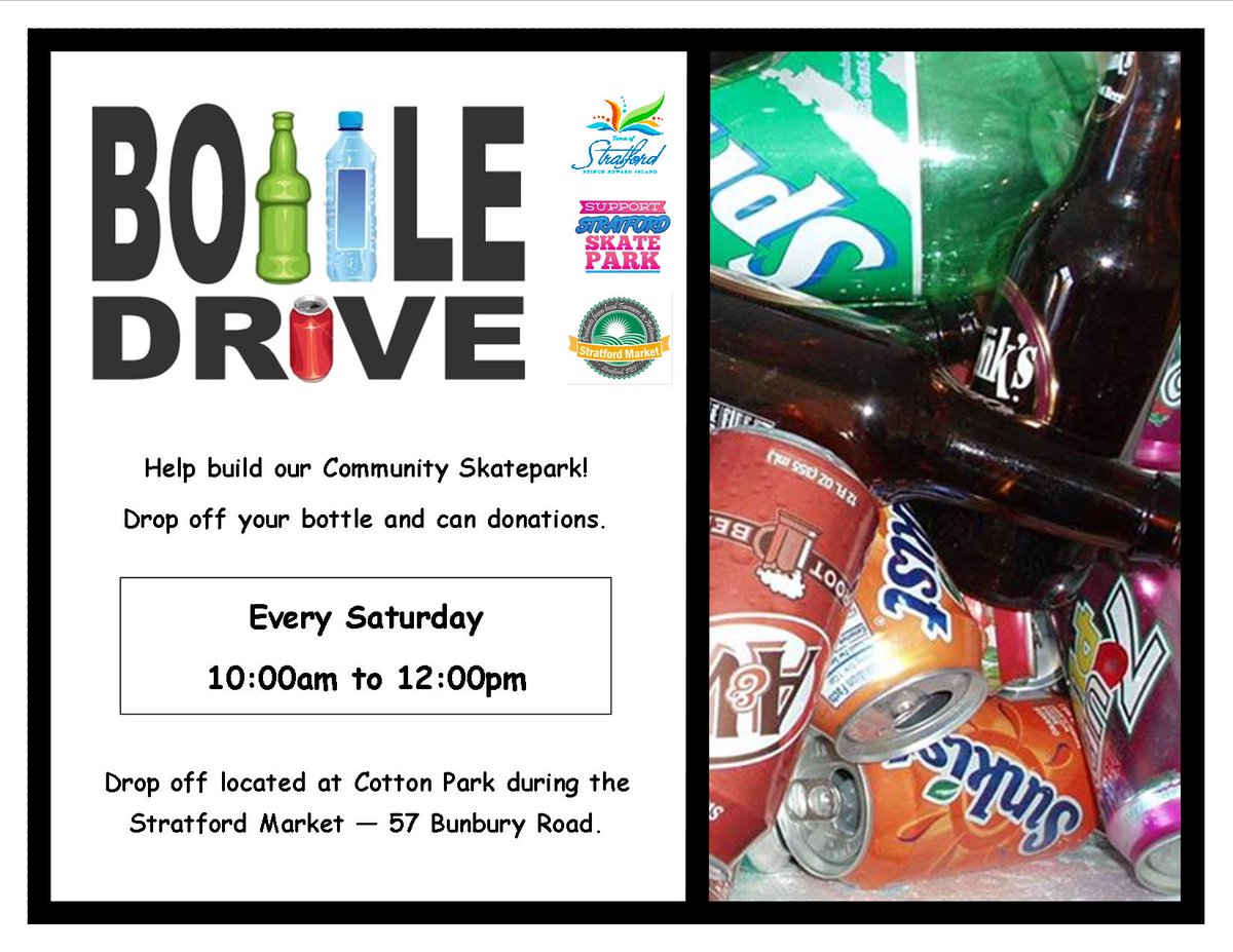 Bottle drive to support the Stratford Skate Park Every Saturday from 10-12 at <a href="/StratfordMarket/">Stratford Market</a>