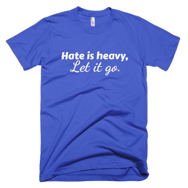 LudicAtBest's tweet photo. Hate is heavy, let it go. https://t.co/6r5FXcZjeo #tshirt #quote #inspirational #letitgo #shirt #uplifting #forsale https://t.co/URhFo67RN3