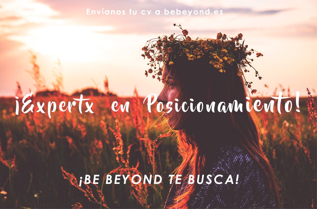 quierosergoogle's tweet photo. ¡be beyond busca a un expertx en #posicionamiento!  Envíanos tu CV aquí: https://t.co/zXDSQuJyMN @InfoJobs #JobDay https://t.co/2VnCucn2xM