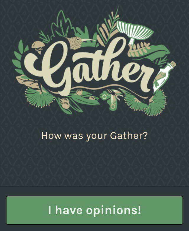How was your Gather 2016? If you attended Gather on Saturday check your inbox. We'd love to hear your opinions!