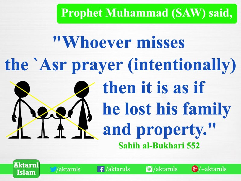 aktaruls's tweet photo. "Whoever misses the `Asr prayer (intentionally) then it is as if he lost his family and property."

Muhammad (PBUH) https://t.co/LAeSMD9KJl