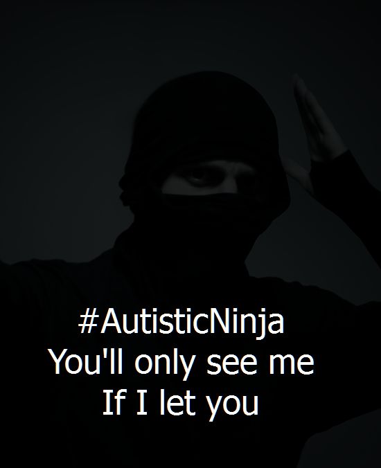 VoxVisual's tweet image. #AutisticNinja
 You'll only see me
 If I let you