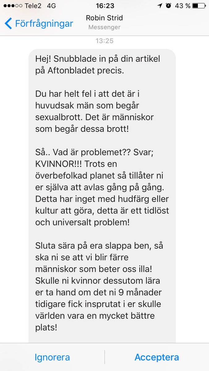 Att dessa män, för det är bara män, vågar skriva dessa saker helt öppet från sin Facebook?
