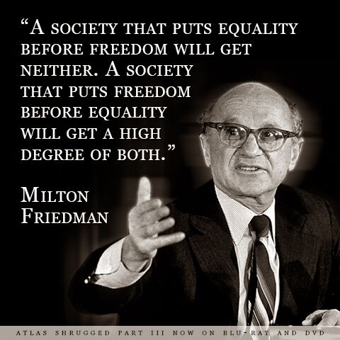 A society that puts freedom before equality will get a high degree of both." - Milton Friedman #miltonfriedman