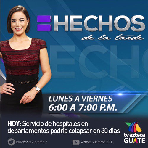 MariaRosaEsc's tweet photo. De esto y más le estaremos informando hoy a las 6:00 pm #HechosDeLaTarde por @AztecaGuate https://t.co/7K6mSC5B5o