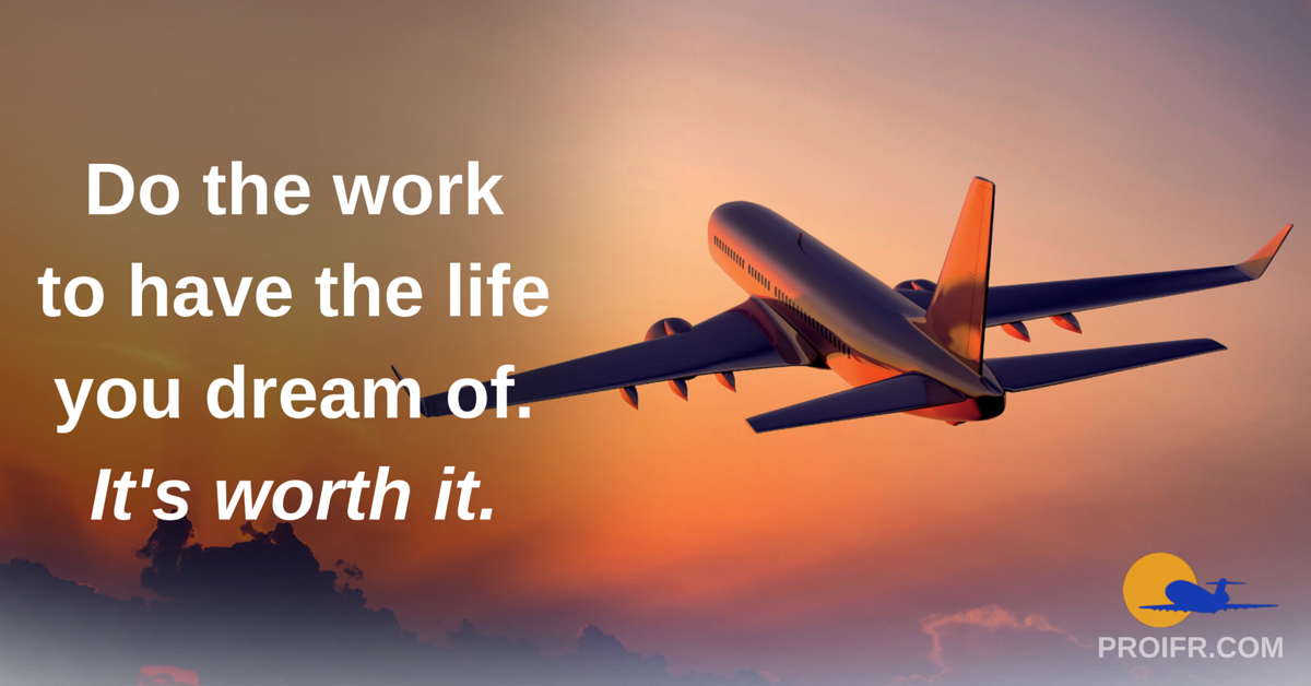 Proflightcentre's tweet photo. Do the #work to have the #life you #dream of. It's #worthit.  #pilot #flying #avation #passion https://t.co/HcmyzPfslx