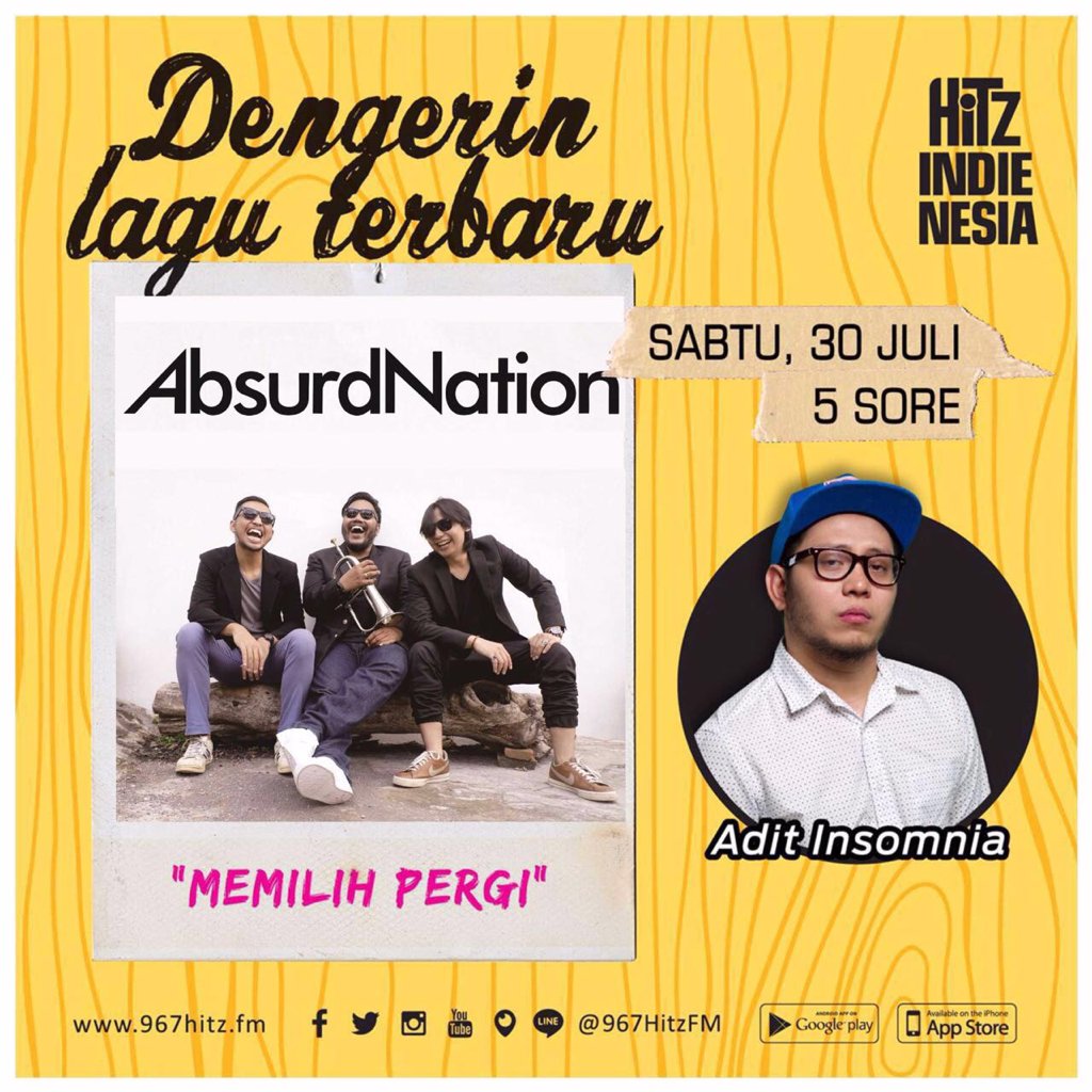 96 7hitzfm On Twitter Nanti Sore Ada Lagu Terbaru Absurd Nation Memilih Pergi Bareng Adit Insomnia Di Hitzindienesia Stay Tuned Yes