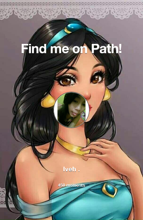 Find me on #Path now! Go to path.com/profile/3ya4cU