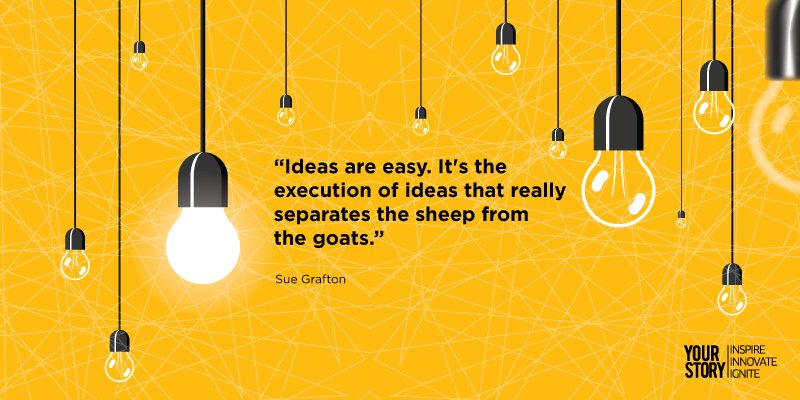 YourStoryCo's tweet photo. "Ideas are easy. It's the execution of ideas that really separates the sheep from the goats."-Sue Grafton #YSQuotes https://t.co/YjqKGZWAzC