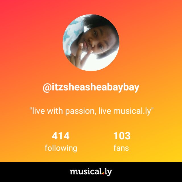 itzsheasheabaybay on musical.ly will y'all plz follow me
