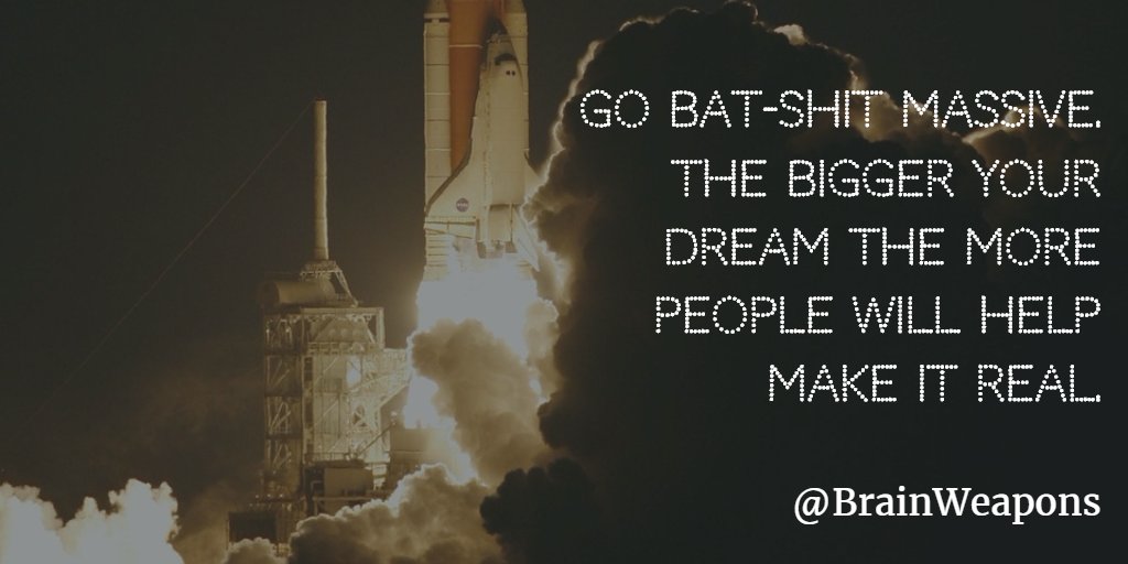BrainWeapons's tweet photo. Go bat-shit massive! #BrainWeapon #Positivity #Advice #LifeGoals #Entrepreneur #Killingit https://t.co/nclec81uEv