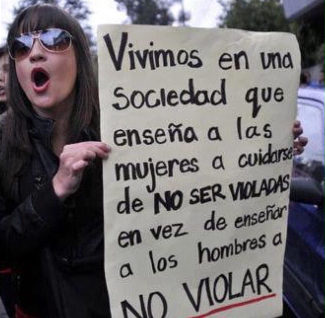 Vivimos en una sociedad que enseña a las mujeres a cuidarte de NO SER VIOLADAS en vez de...