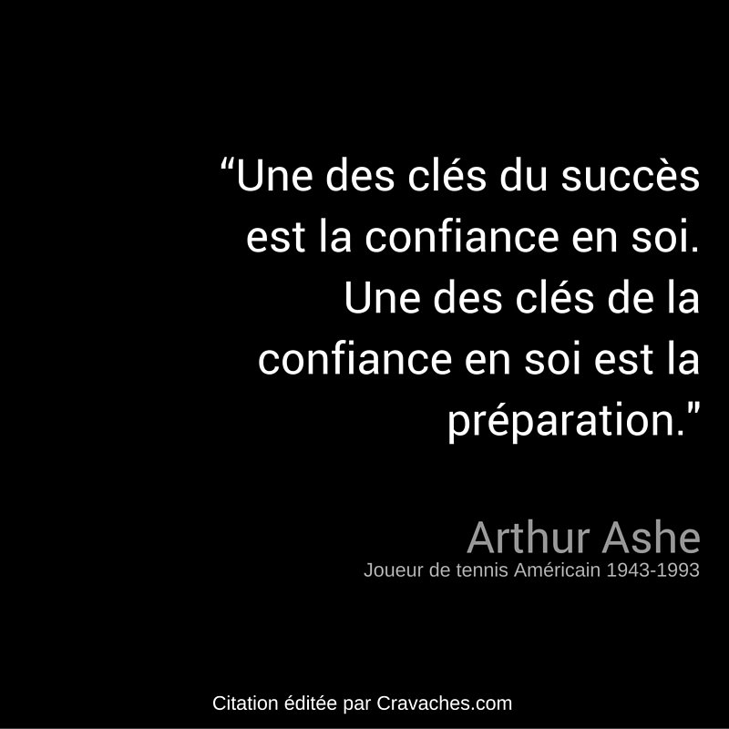 cravachesFr's tweet photo. “Une des clés du succès est la confiance en soi…” Arthur Ashe #CravachesFr https://t.co/pOHyvbWVrc