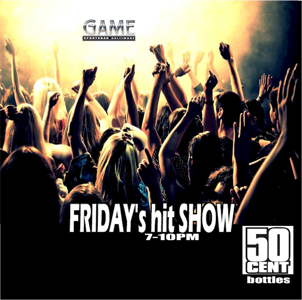 gamebaltimore's tweet photo. “FRIDAY’s hit SHOW” FEATURING .50 CENT BOTTLES Every Friday 7–10PM @gamebaltimore ! https://t.co/IQuVm0hO5h