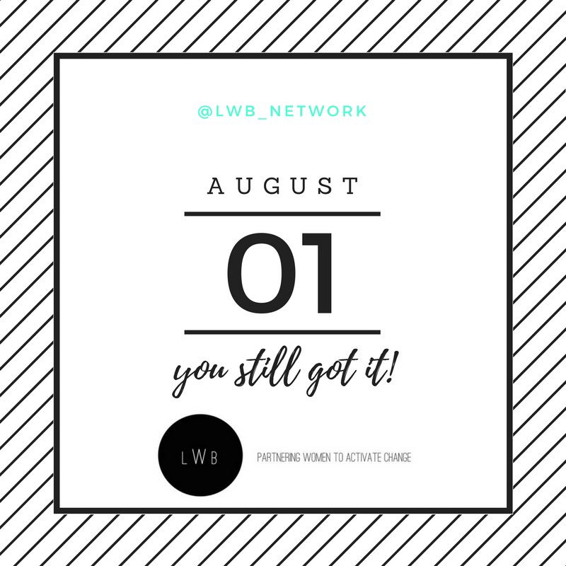LWB_network's tweet image. &amp;amp; in this new month you still got it! Keep pressing forward and pursuing passions this August! You've come this far!